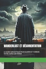 WANDERLUST ET DÉSORIENTATION