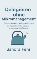 Delegieren ohne Mikromanagement