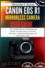 Canon EOS R1 Mirrorless Camera User Guide