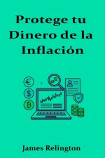 Protege tu Dinero de la Inflación