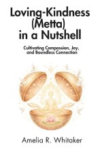 Loving-Kindness (Metta) in a Nutshell