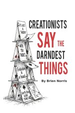 Creationists Say the Darndest Things