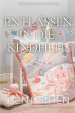 Entlassen In die Kindheit