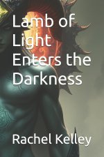 Lamb of Light Enters the Darkness