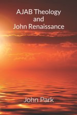 AJAB Theology and John Renaissance