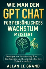 WIE MAN DEN GPT CHAT FÜR PERSÖNLICHES WACHSTUM MEISTERT
