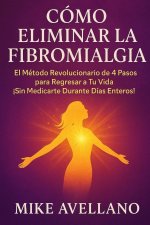 CÓMO ELIMINAR LA FIBROMIALGIA