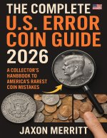 The Complete U.S. Error Coin Guide 2026