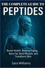 The Complete Guide To Peptides