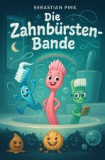 Die Zahnbürsten-Bande