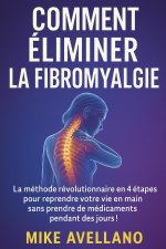 COMMENT ÉLIMINER LA FIBROMYALGIE