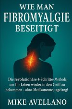 WIE MAN FIBROMYALGIE BESEITIGT