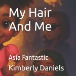 My Hair And Me