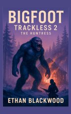 Bigfoot - Trackless 2 - The Huntress