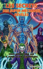 Les Secrets des Super-Vilains révélés