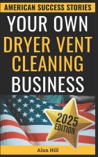 Your Own Dryer Vent Cleaning Business