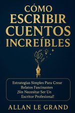 CÓMO ESCRIBIR CUENTOS INCREÍBLES