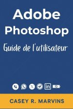 Adobe Photoshop Guide de l'utilisateur