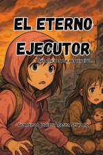 El Eterno Ejecutor.