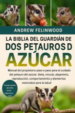 LA BIBLIA DEL GUARDIÁN DE LOS PETAUROS DEL AZÚCAR