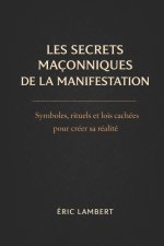 Les Secrets Maçonniques de la Manifestation