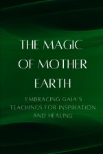 The Magic of Mother Earth