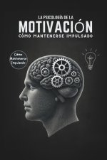 La Psicología de la Motivación