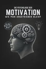 Die Psychologie der Motivation