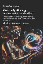 Kvantefysikk og universets bevissthet. Andre utvidede utgave.