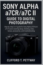 Sony Alpha a7CR/a7C II Guide to Digital Photography