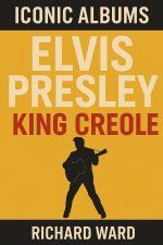 Iconic Albums - Elvis Presley - King Creole