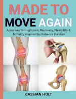 MADE TO MOVE AGAIN