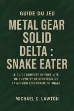 Guide Du Jeu Metal Gear Solid Delta