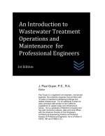 An Introduction to Wastewater Treatment Operations and Maintenance for Professional Engineers