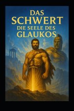 Das Schwert - Die Seele des Glaukos