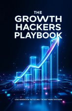 The Growth Hackers Playbook