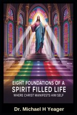 EIGHT FOUNDATIONS OF A SPIRIT FILLED LIFE
