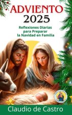 Adviento 2025. Un Libro Católico con Reflexiones Diarias para preparar tu Navidad en Familia