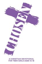 Chosen | A Christian Devotional for Teen Girls Ages 16-18