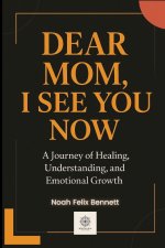 Dear Mom, I See You Now