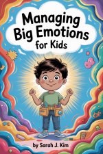 Managing Big Emotions for Kids
