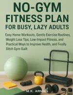 No-Gym Fitness Plan For Busy, Lazy Adults