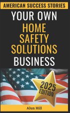 Your Own Home Safety Solutions Business