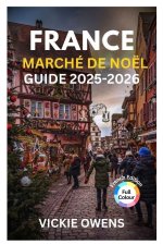 FRANCE MARCHÉ DE NOËL GUIDE 2025-2026