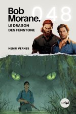 Bob Morane - Le Dragon des Fenstone