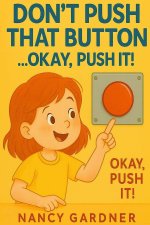Don't Push That Button... Okay, Push It!