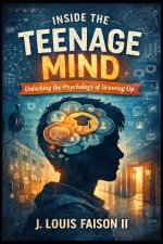 Inside the Teenage Mind