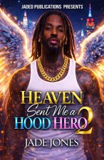 Heaven Sent Me a Hood Hero 2