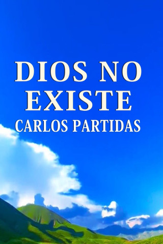 DIOS NO EXISTE