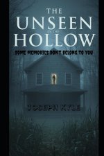 The Unseen in the Hollow